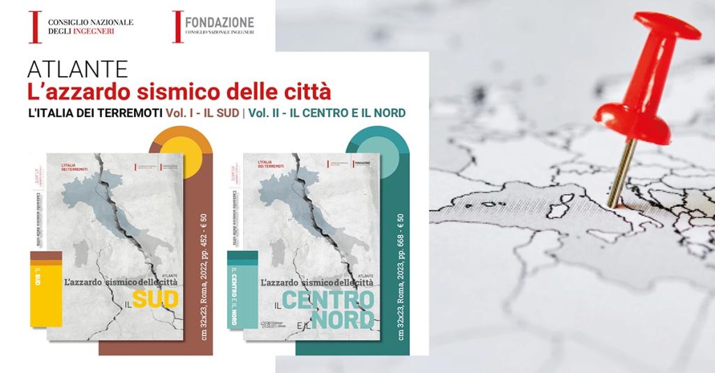 L’azzardo sismico delle città italiane UN ATLANTE PER IL FUTURO | Consiglio Nazionale Ingegneri