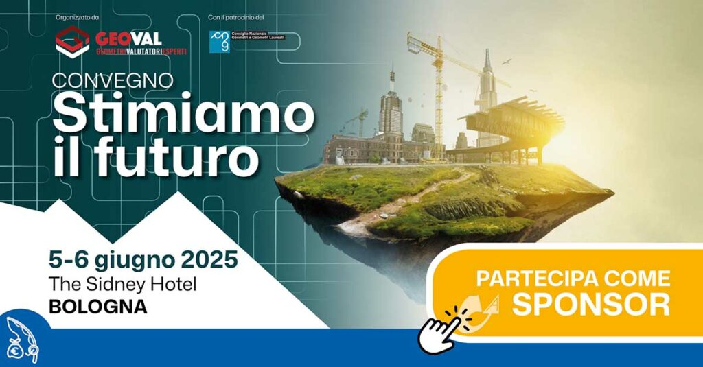 Sponsorizza il Convegno "STIMIAMO IL FUTURO" 5-6 giugno 2025 Bologna | Geo.Val. Esperti