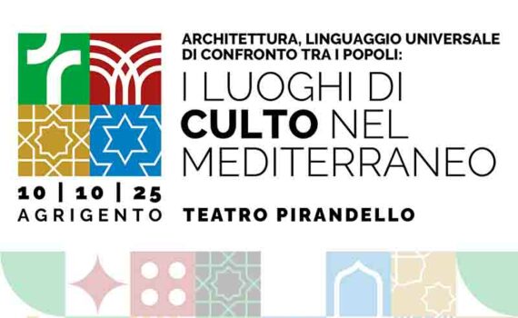 Convegno "ARCHITETTURA, LINGUAGGIO UNIVERSALE DI CONFRONTO TRA I POPOLI: I luoghi di culto nel Mediterraneo" 10 ottobre 2025 | OAPPC Agrigento
