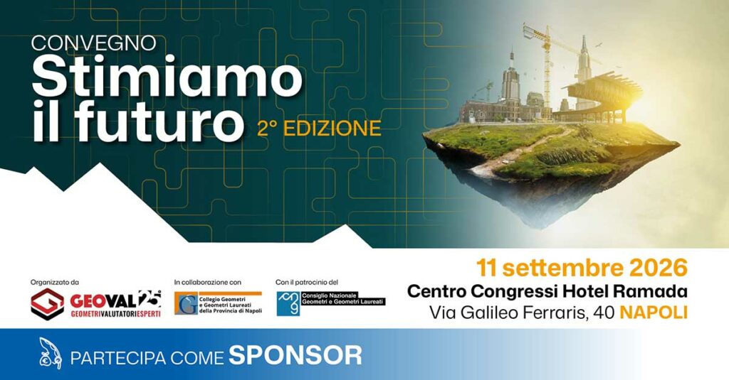 Sponsorizza “Stimiamo il futuro” 2a ed. 11 settembre Napoli | GeoVal Esperti e CNGeometri
